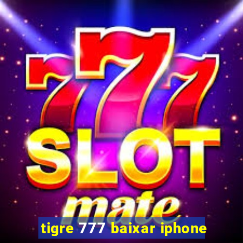 tigre 777 baixar iphone